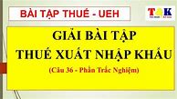 Bài Tập Trắc Nghiệm Thuế Xuất Nhập Khẩu