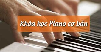 Khóa Học Piano Cơ Bản